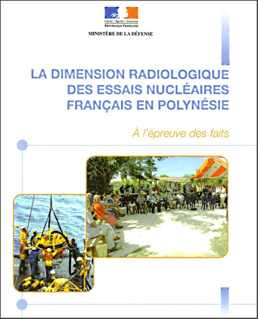 La dimension radiologique des essais nucléaires. Ministère de la défense. 2006